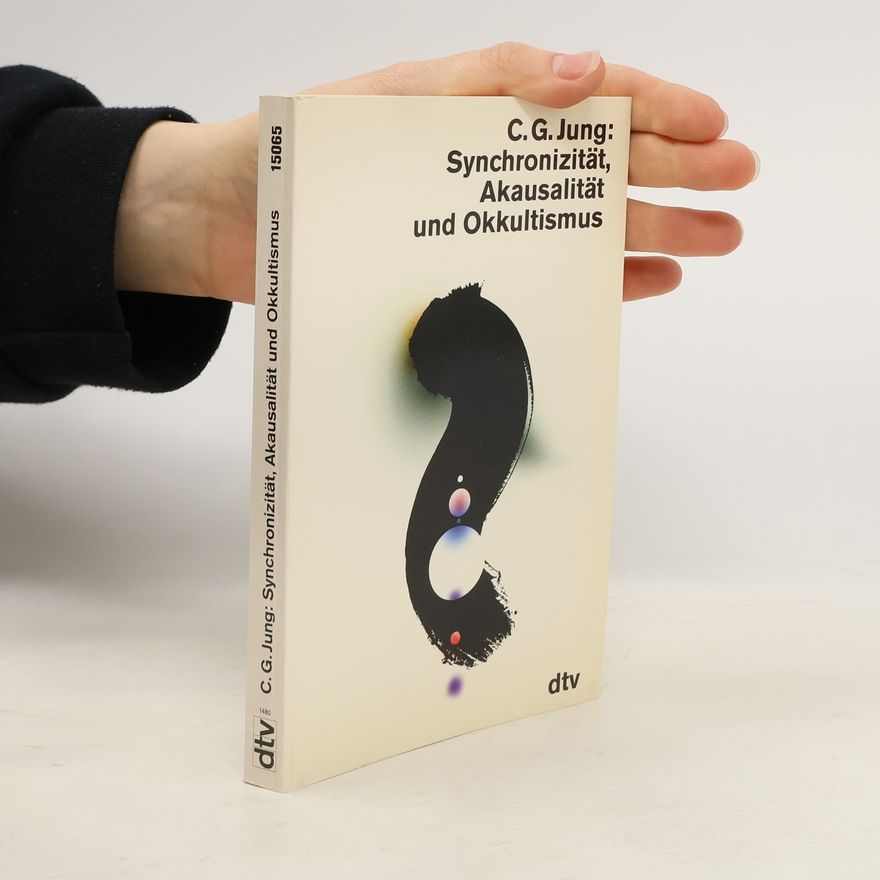 Carl Jung Synchronizität, Akausalität und Okkultismus