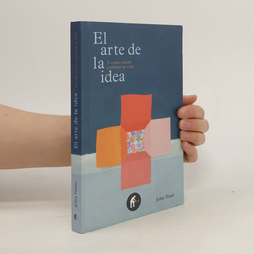 John Hunt Hunt El arte de la idea