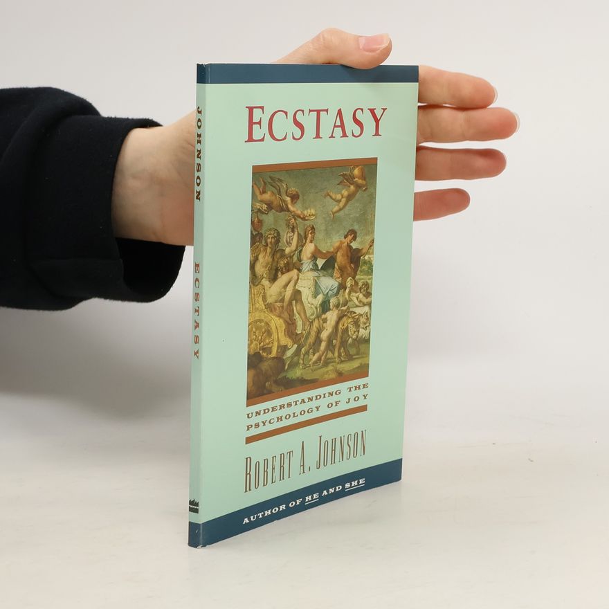 Robert A. Johnson Ecstasy