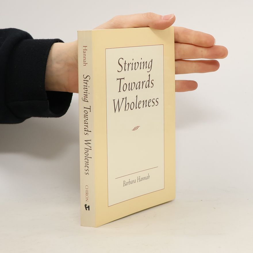 Barbara Hannah Striving Towards Wholeness