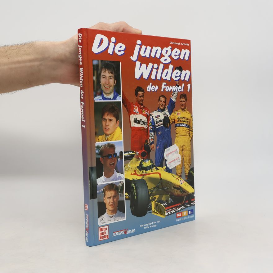 Christoph Schulte Die jungen Wilden der Formel 1