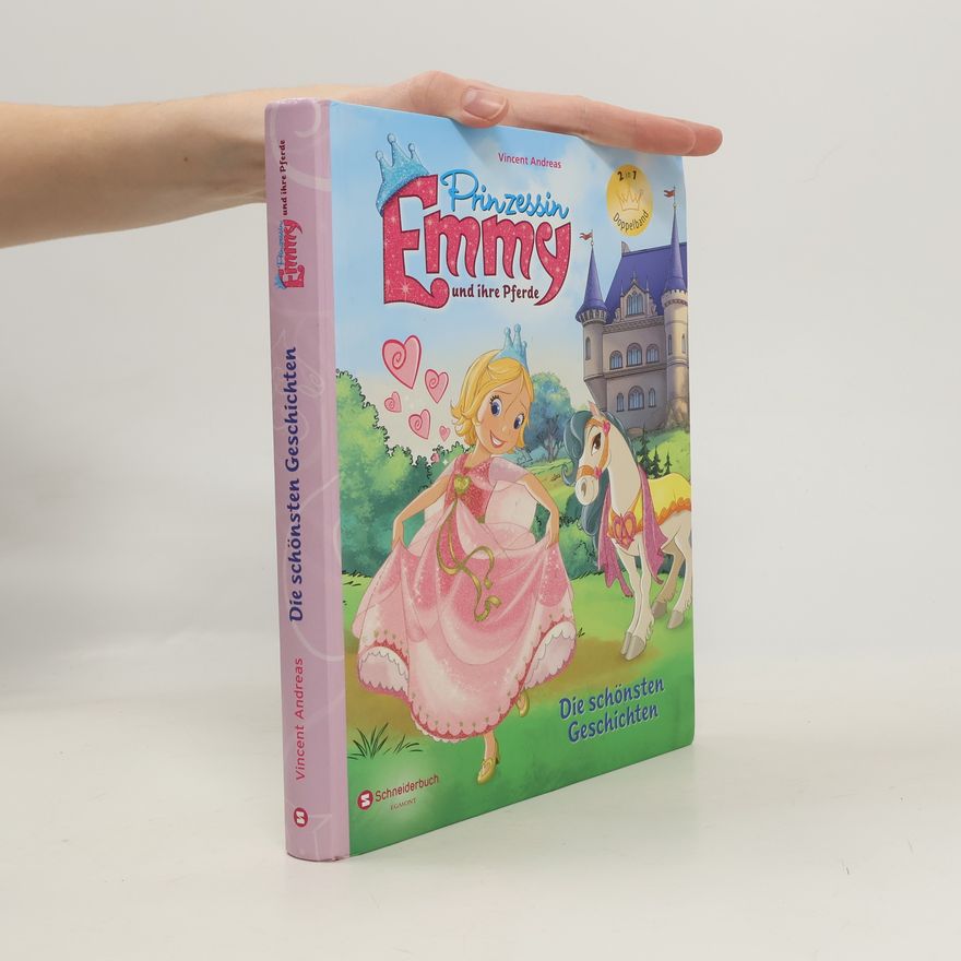 Vincent Andreas Prinzessin Emmy und ihre Pferde - die schönsten Geschichten