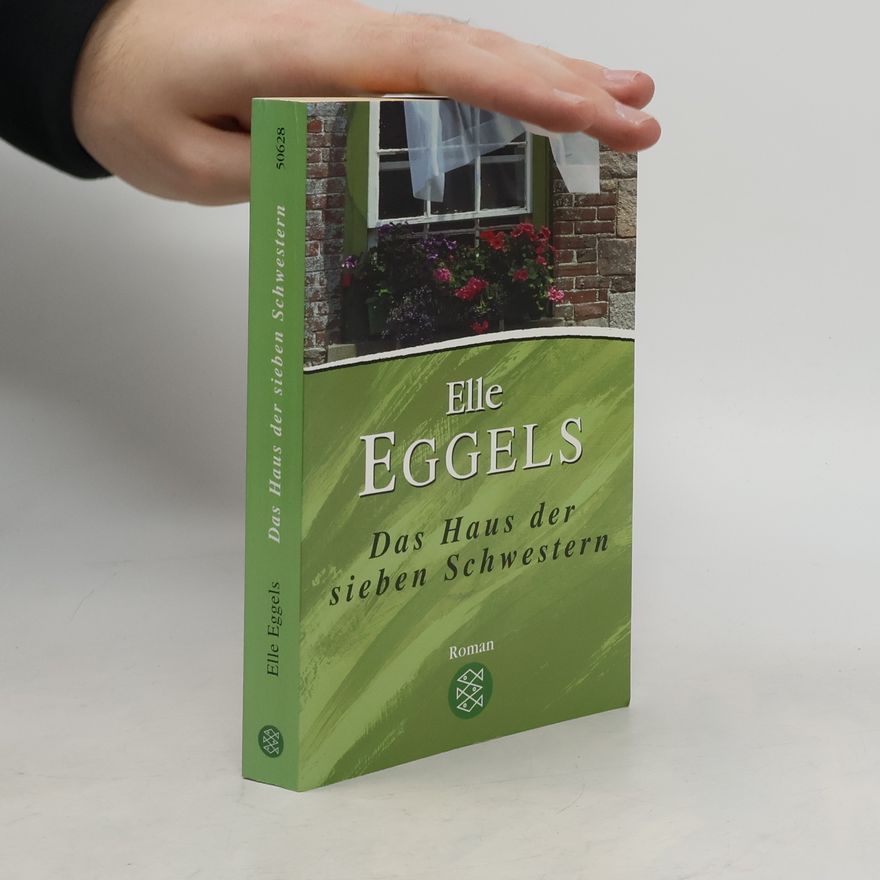 Elle Eggels Das Haus der sieben Schwestern