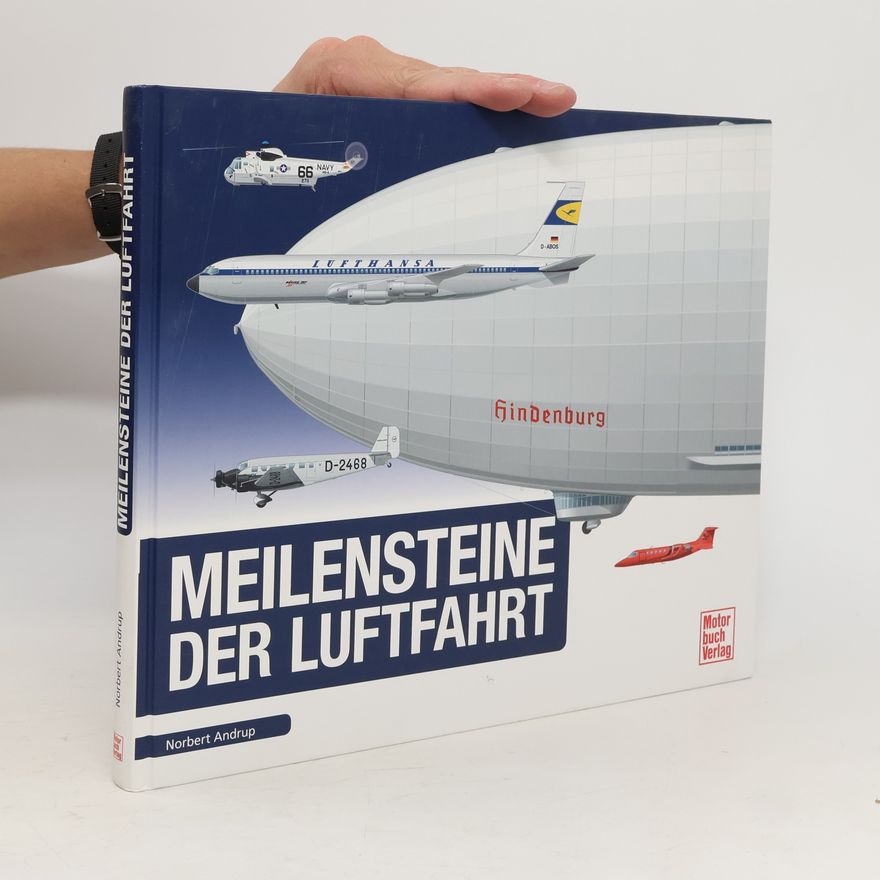 Norbert Andrup Meilensteine der Luftfahrt