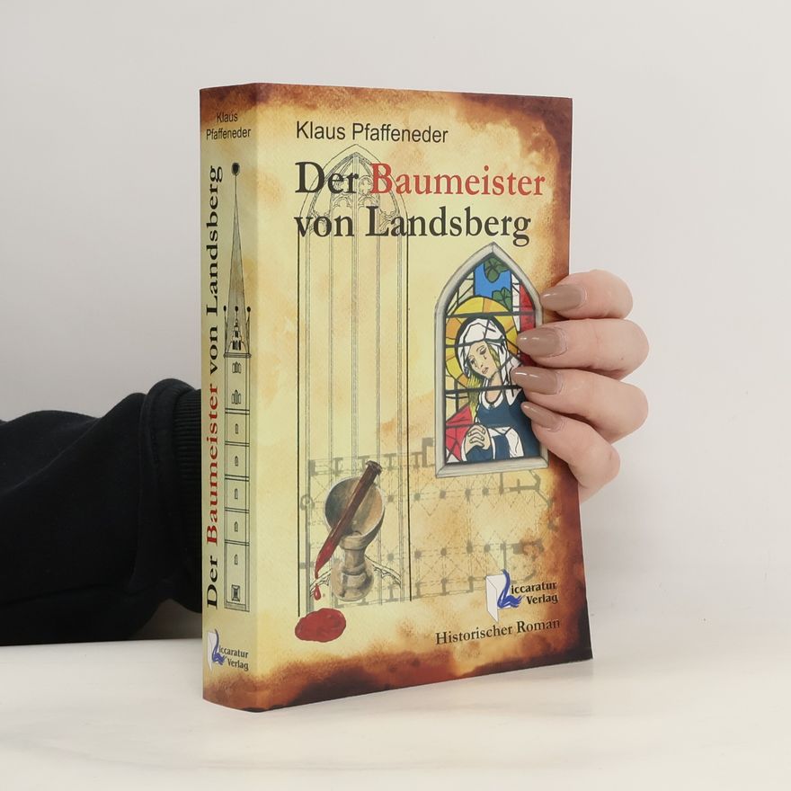 Klaus Pfaffeneder Der Baumeister von Landsberg
