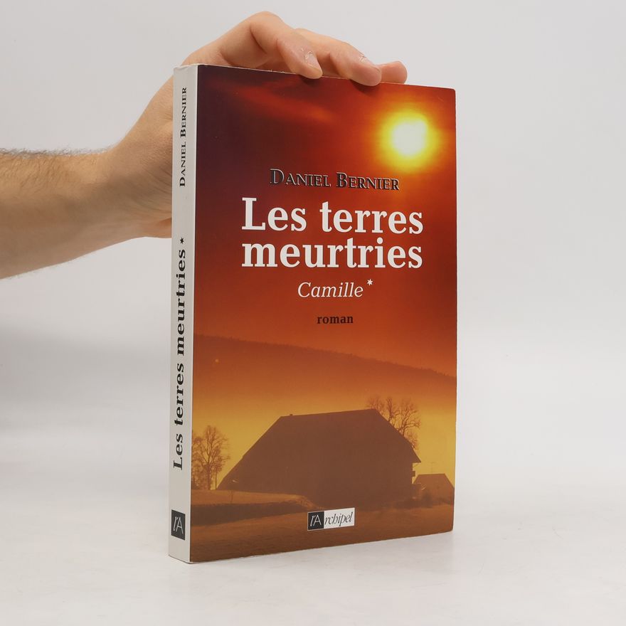 Daniel Bernier Les terres meurtries. Camille