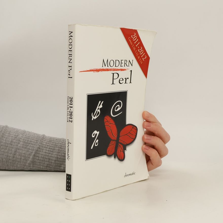 Shane Warden Modern Perl: 2011-2012: Covers 5.10, 5.12, & 5.14