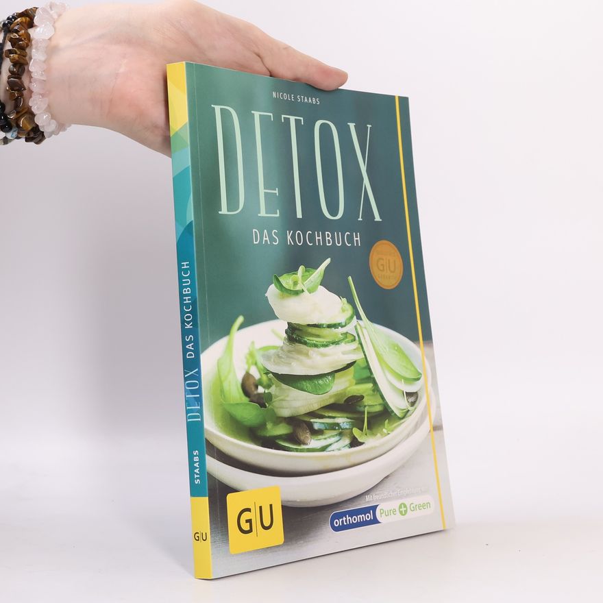 Nicole Staabs Detox. Das Kochbuch