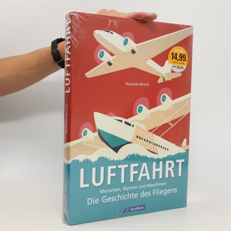 Riccardo Niccoli Luftfahrt. Menschen,Mythen und Maschinen: Die Geschichte des Fliegens