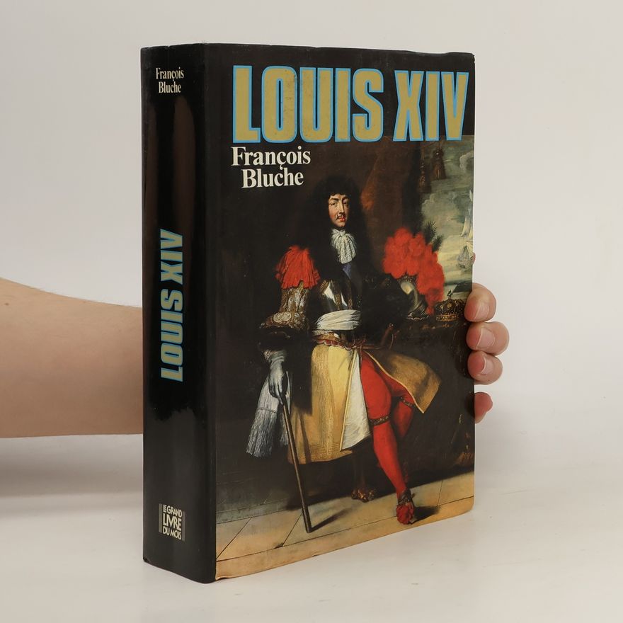 François Bluche Louis XIV