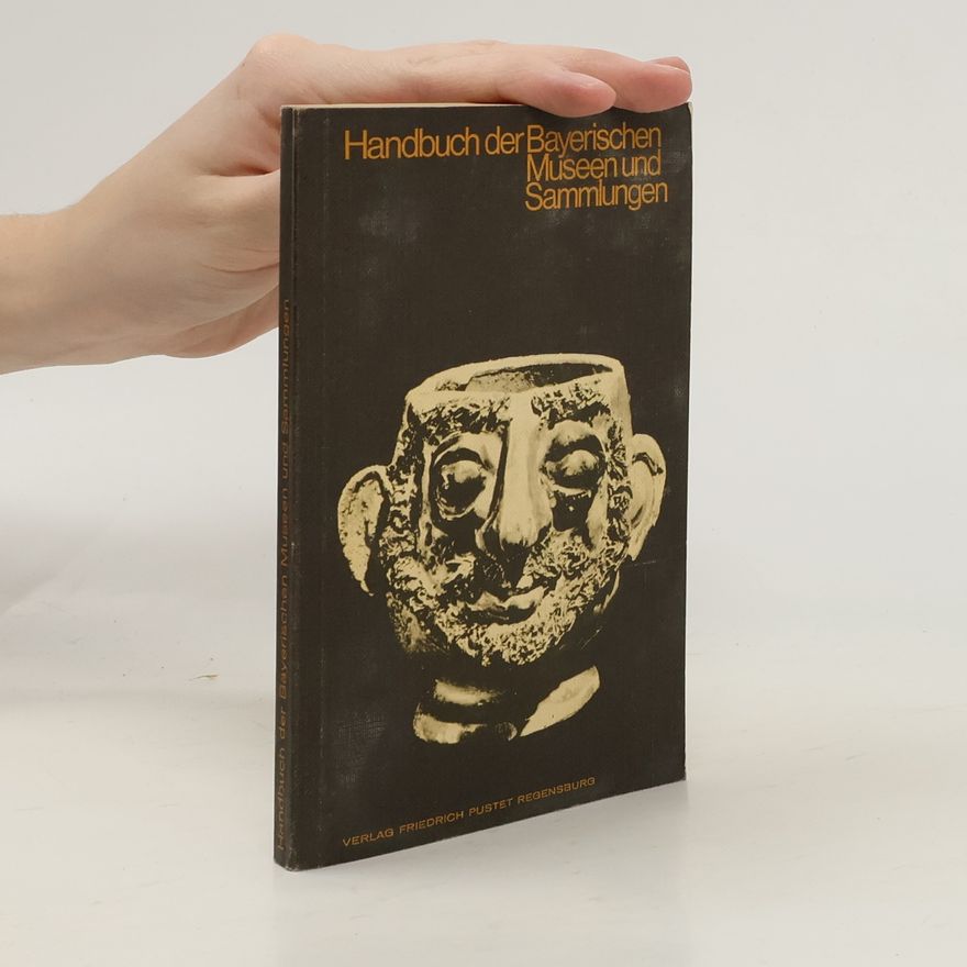 Kolektiv autorů Handbuch der Bayerischen Museen und Sammlungen