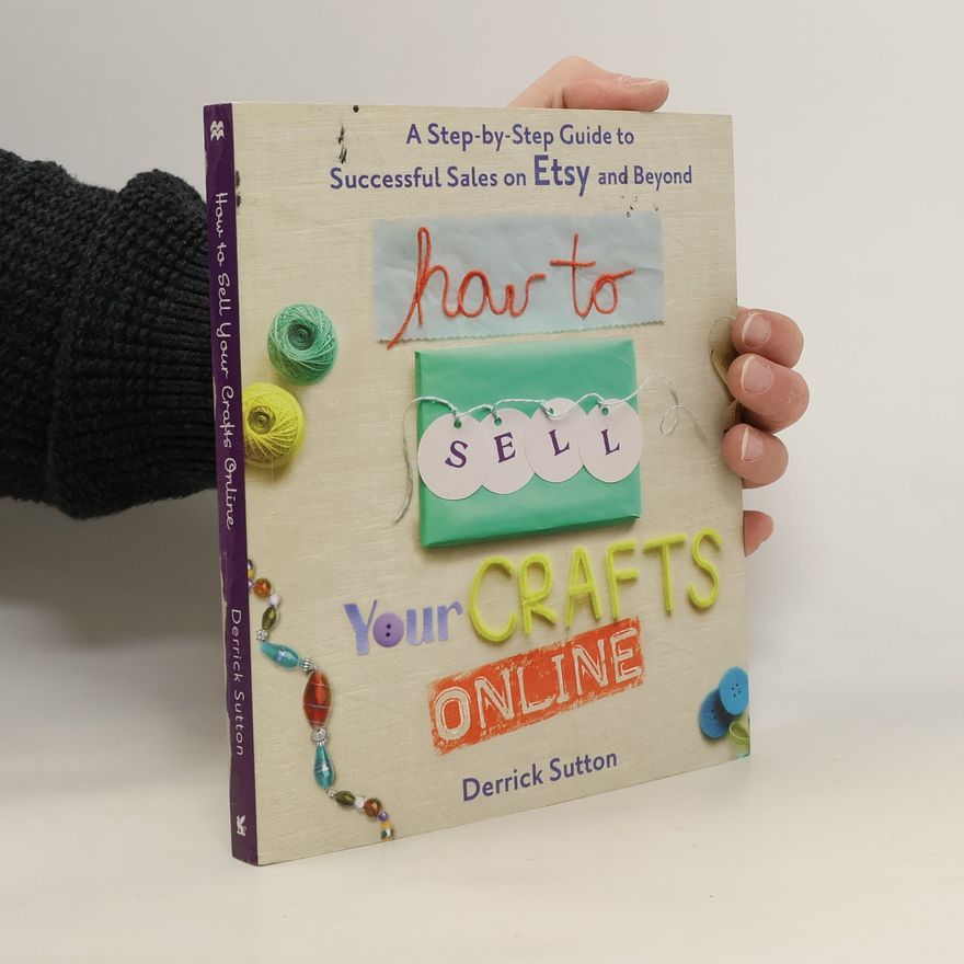Derrick Sutton How to Sell Your Crafts Online
