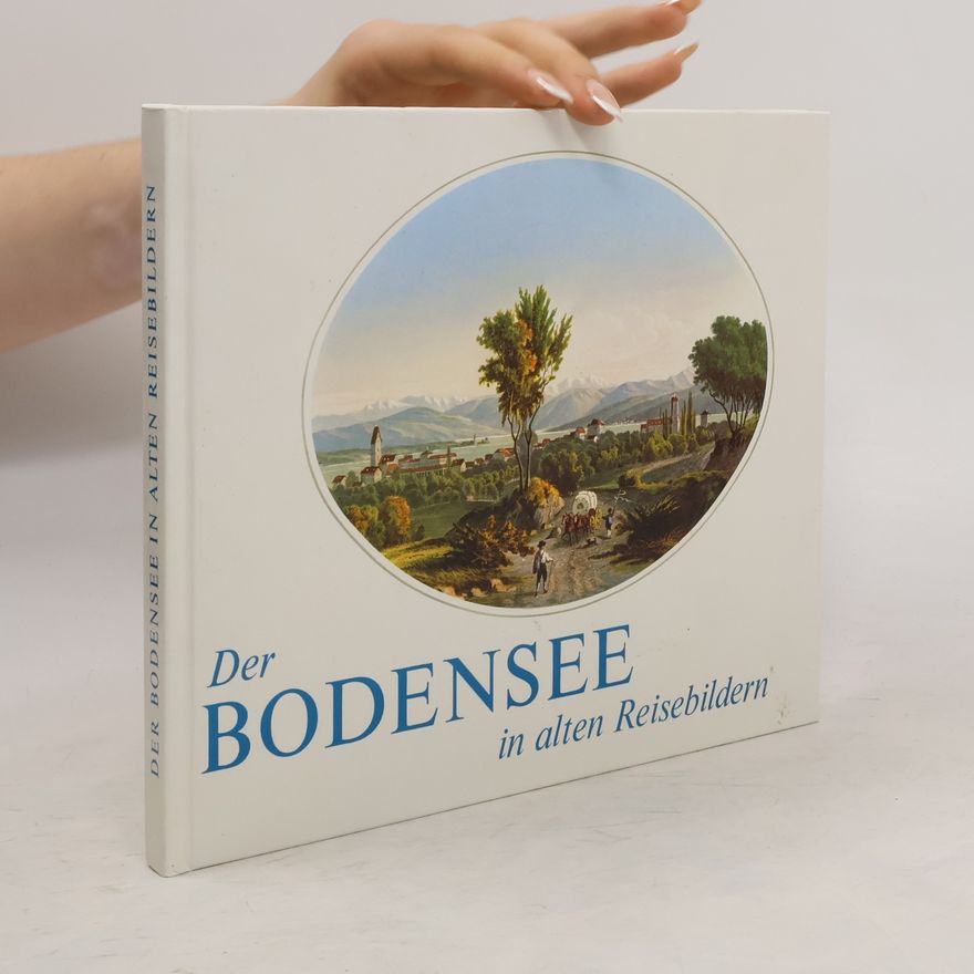 Maria Schlandt Der Bodensee in alten Reisebildern