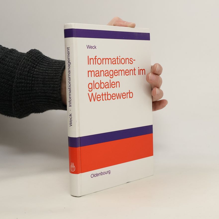 Reinhard J. Weck Informationsmanagement im globalen Wettbewerb