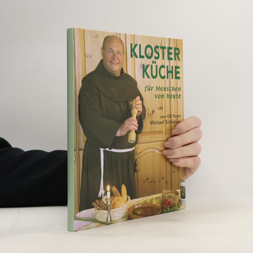 Michael Schlatzer Kloster Küche für Menschen von heute