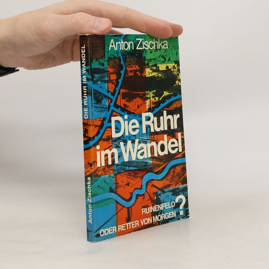 Anton Zischka Die Ruhr im Wandel