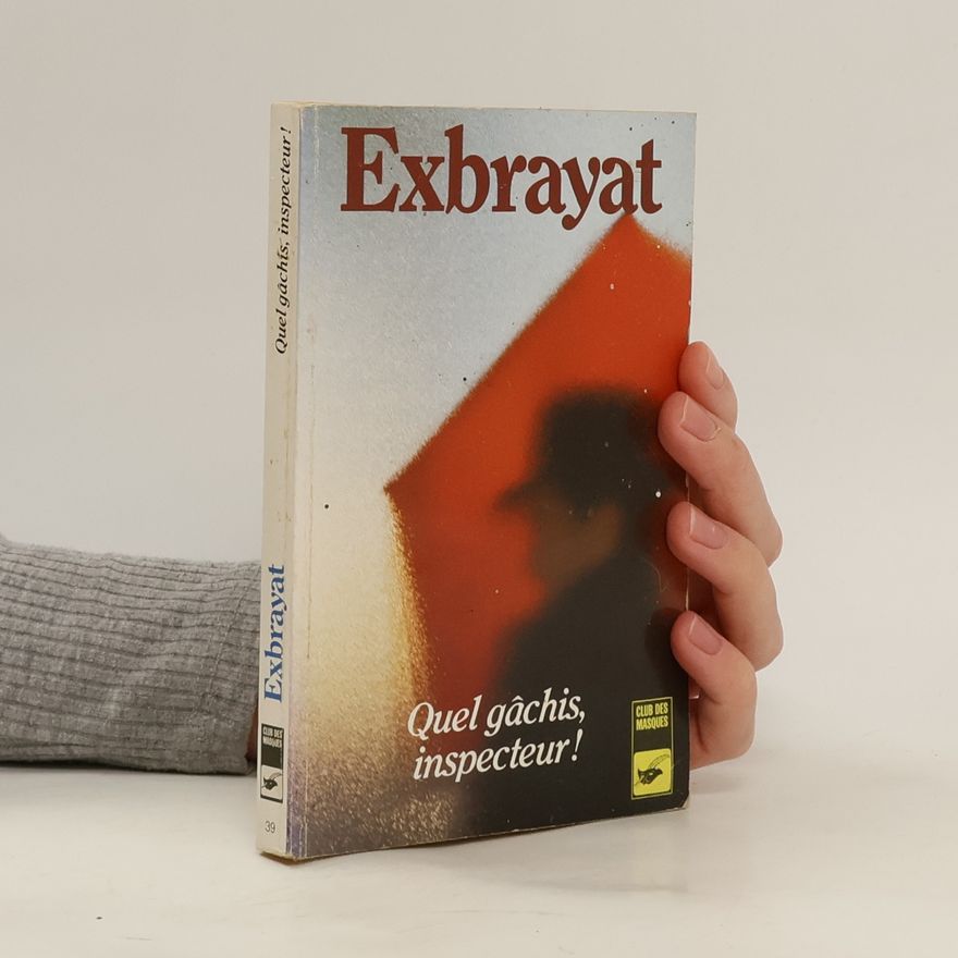 Charles Exbrayat Quel gâchis, inspecteur!