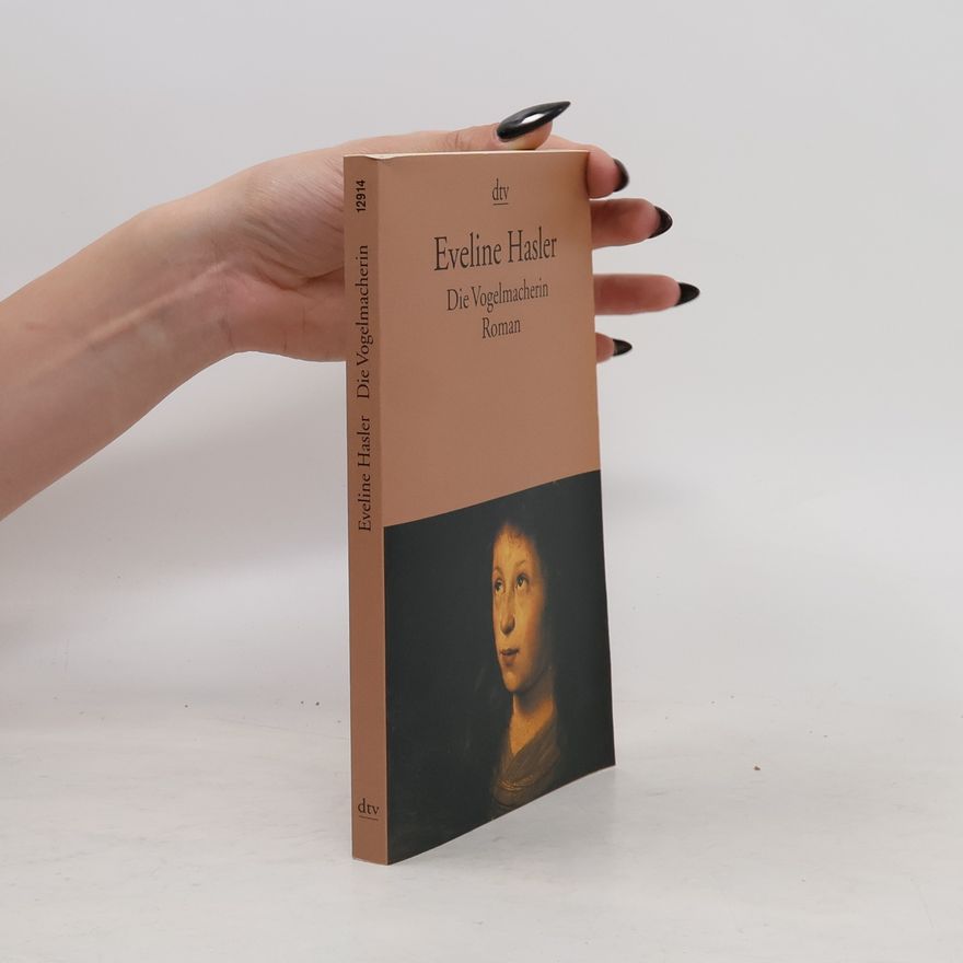 Eveline Hasler Die Vogelmacherin