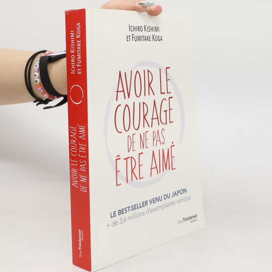 Ičiró Kišimi Avoir le courage de ne pas être aimé
