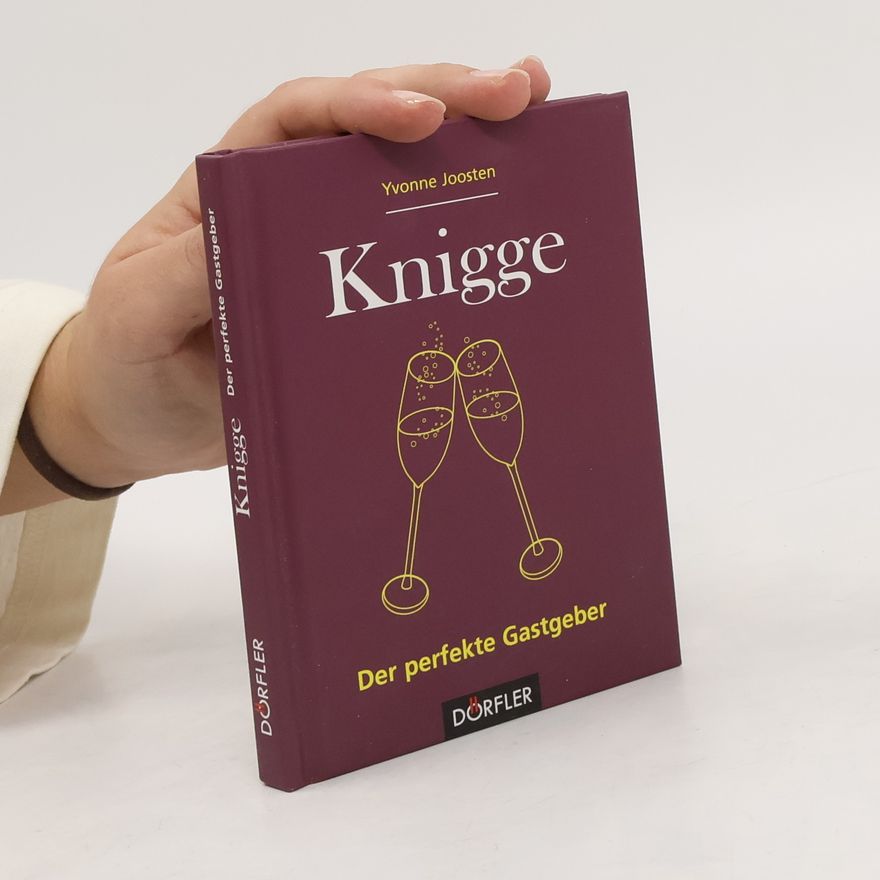Yvonne Joosten Knigge. Der perfekte Gastgeber