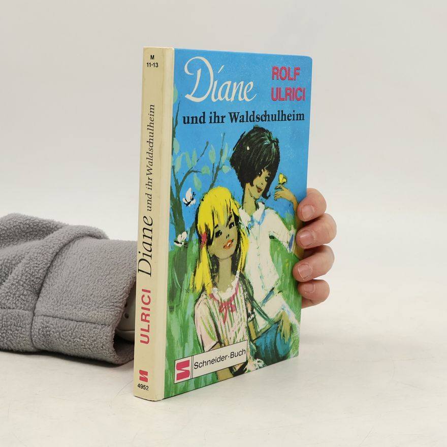 Rolf Ulrici Diane und ihr Waldschulheim