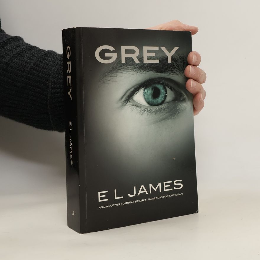 E. L. James As Cinquenta Sombras de Grey: Grey