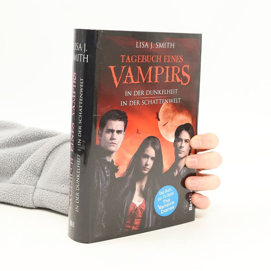 L. J. Smithová  Tagenbuch eines Vampirs. In der Dunkelheit. In der Schattenwelt