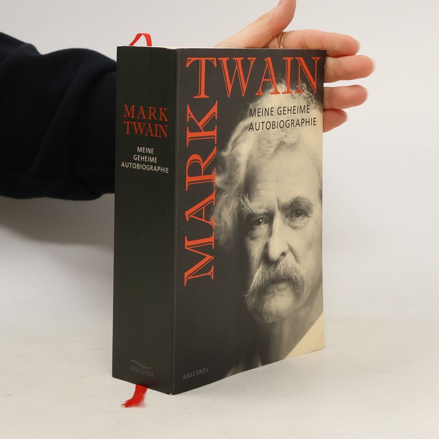 Mark Twain Meine geheime Autobiographie