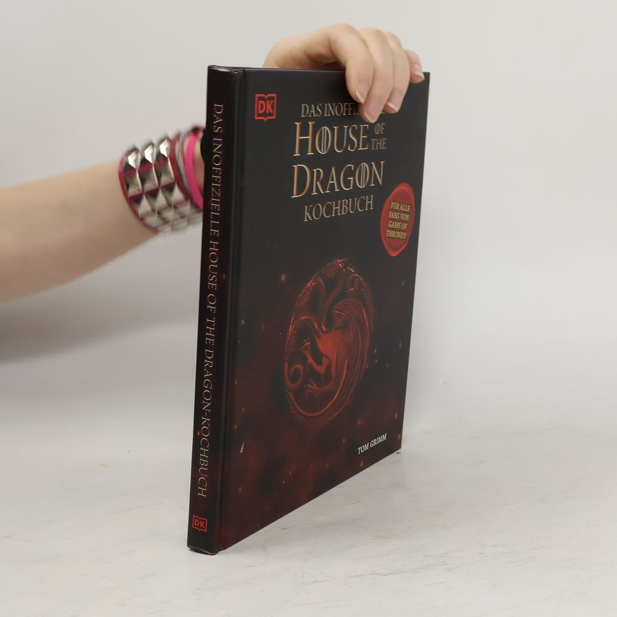 Tom Grimm Das inoffizielle House of the Dragon Kochbuch