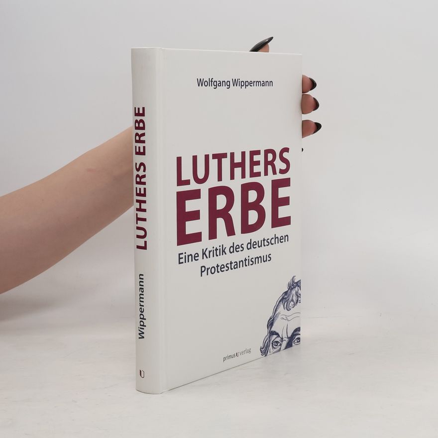 Wolfgang Wippermann Luthers Erbe