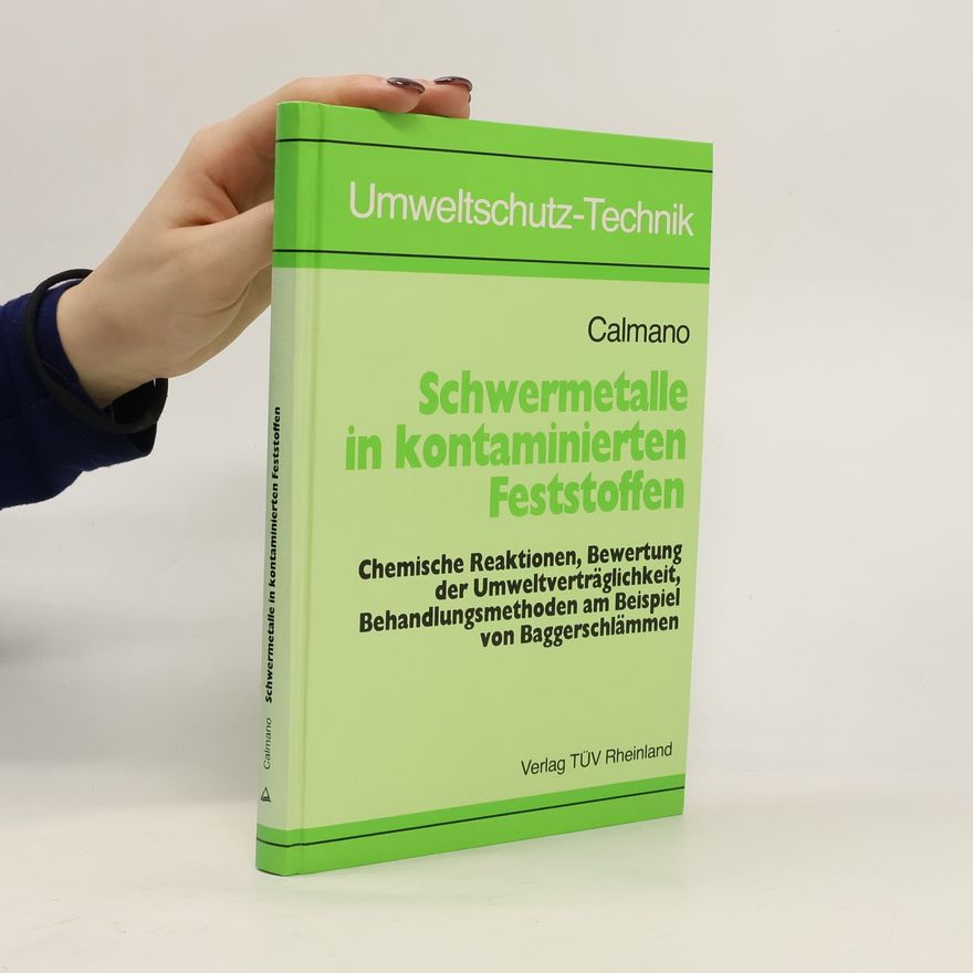 Wolfgang Calmano Schwermetalle in kontaminierten Feststoffen