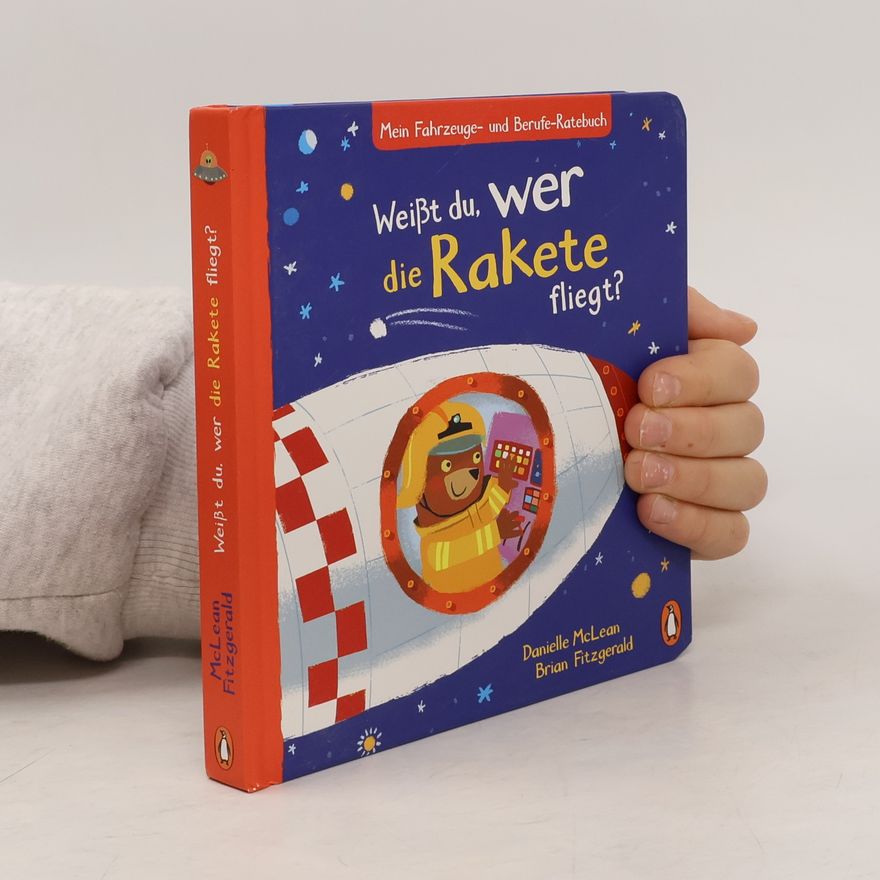 Danielle McLean Mein Fahrzeuge- und Berufe-Ratebuch - Weißt du, wer die Rakete fliegt?