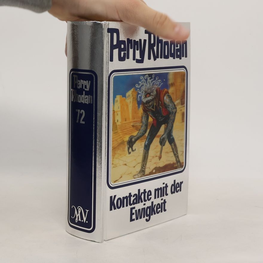 Autorenkollektiv Perry Rhodan - Kontakte mit der Ewigkeit