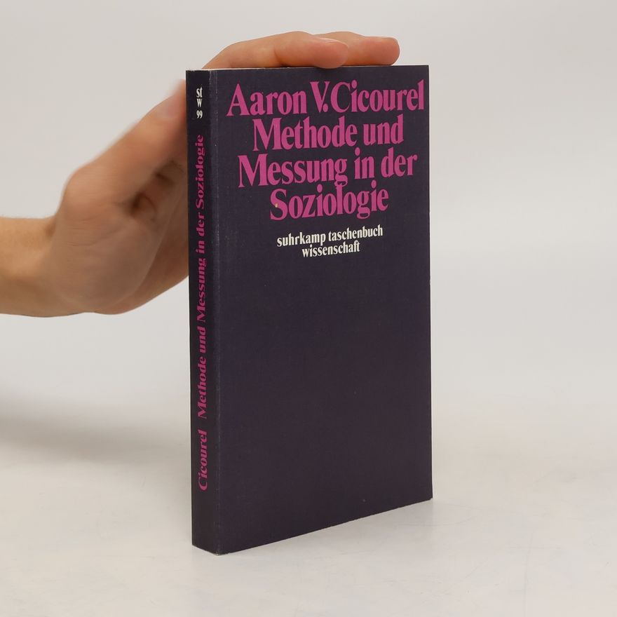 Aaron Victor Cicourel Methode und Messung in der Soziologie