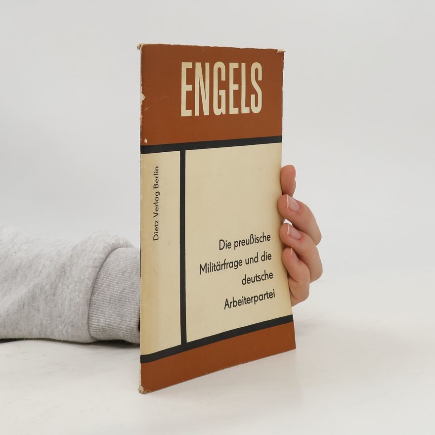 Friedrich Engels Die preussische Militärfrage und die deutsche Arbeiterpartei