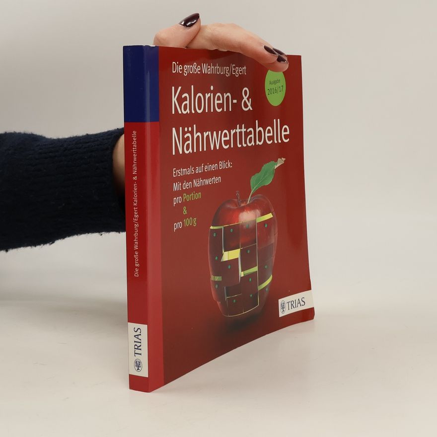 Autorenkollektiv Die große Wahrburg/Egert: Kalorien- & Nährwerttabelle