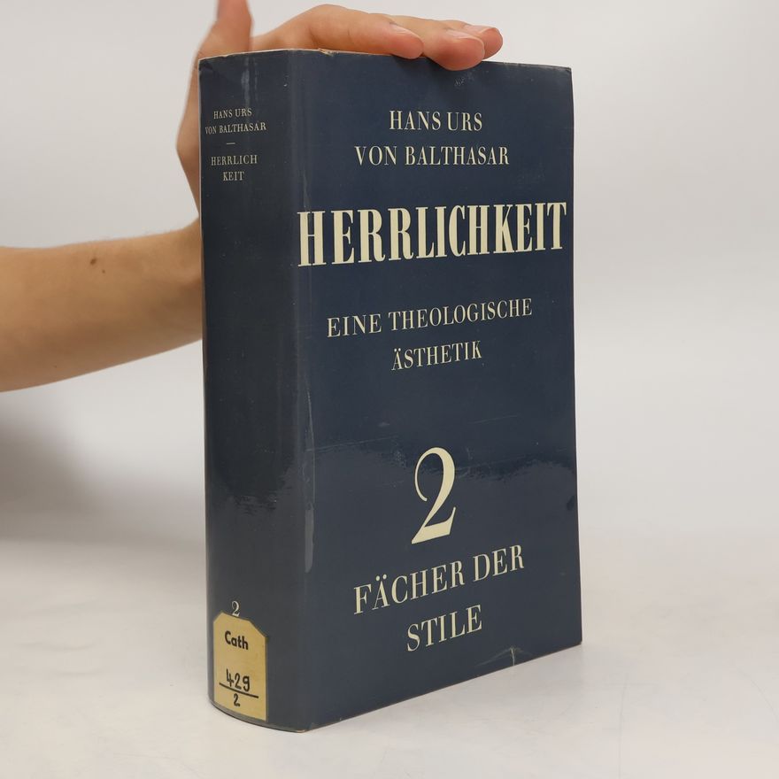 Hans Urs von Balthasar Herrlichkeit. Eine theologische Ästhetik 2