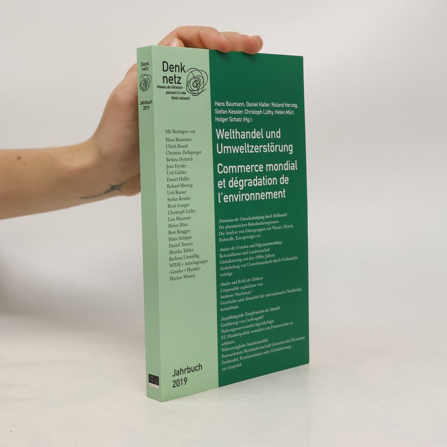Hans Baumann Welthandel und Umweltzerstörung = Commerce mondial et dégradation de l‘environnement