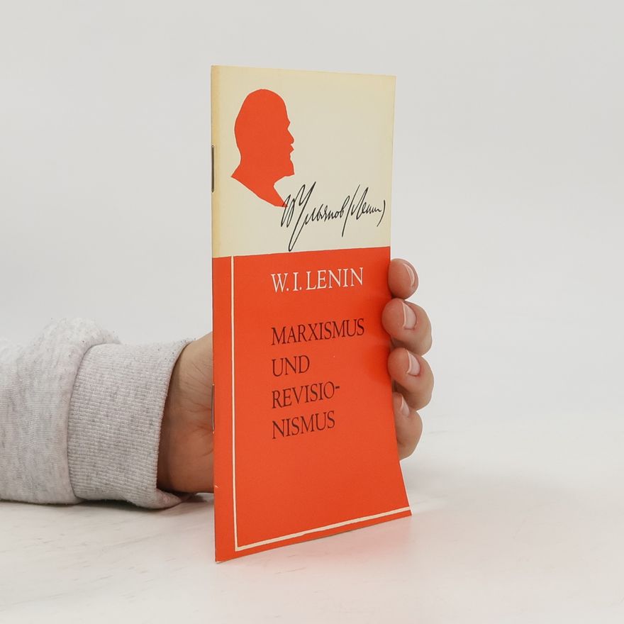 Vladimir Lenin Marxismus und Revisionismus