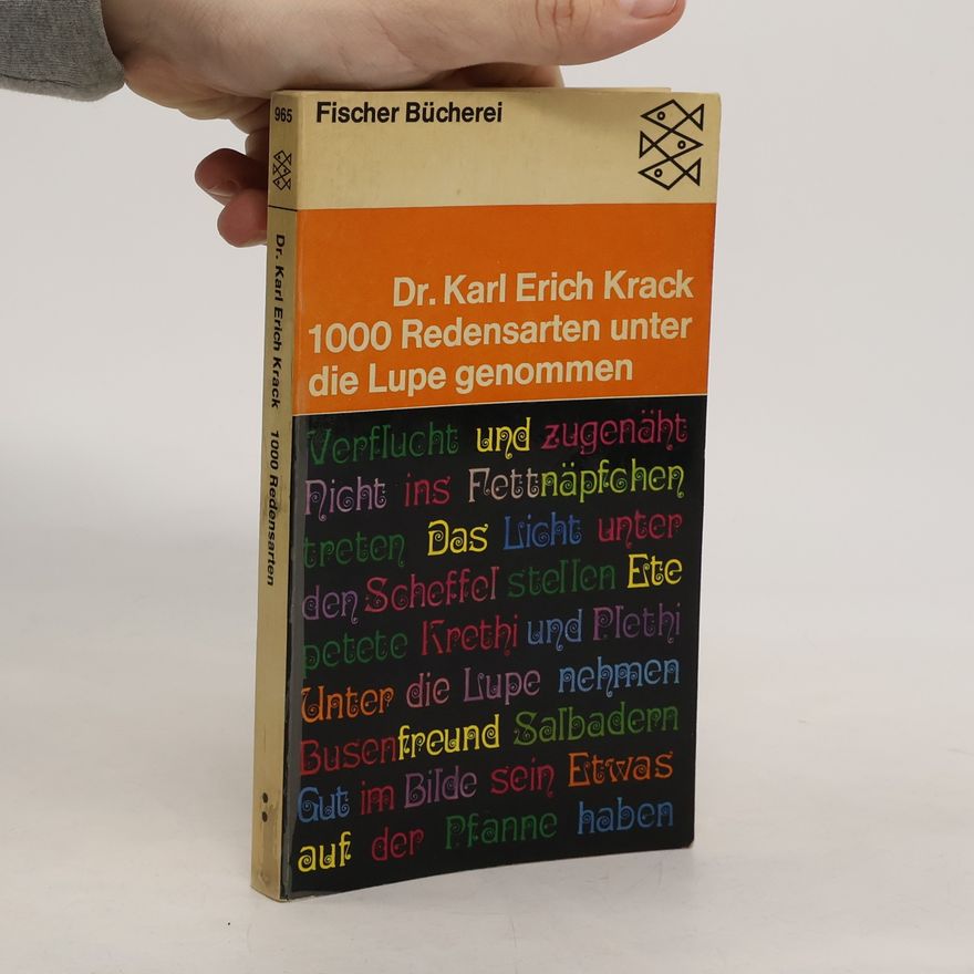 Autorenkollektiv Dr. Karl Erich Krack 1000 Redensarten unter die Lupe genommen