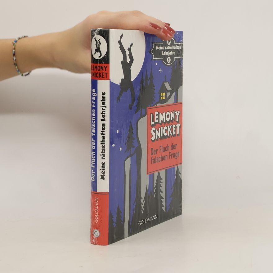 Lemony Snicket Meine rätselhaften Lehrjahre 1. Der Fluch der falschen Frage