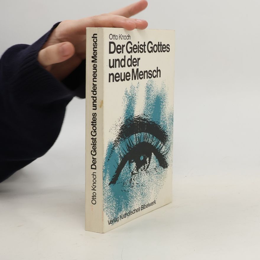 Otto Knoch Der Geist Gottes und der neue Mensch