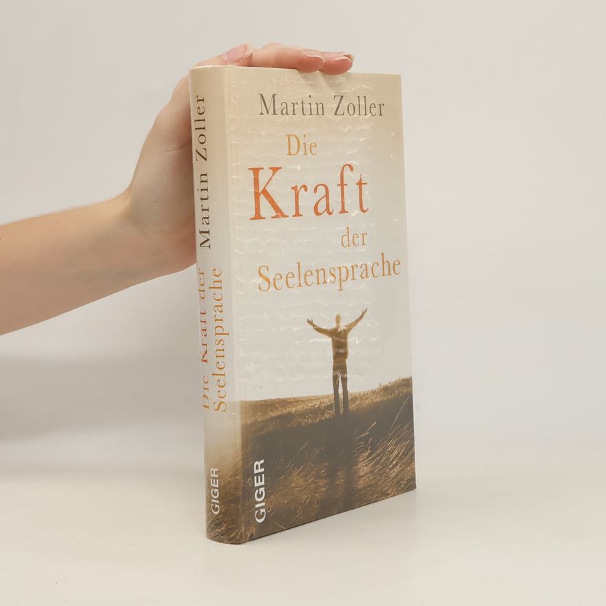 Martin Zoller Die Kraft der Seelensprache