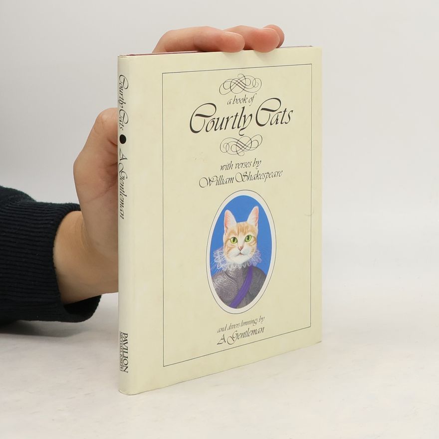 Adam Gentleman A Book of Courtly Cats with Verses by William Shakespeare