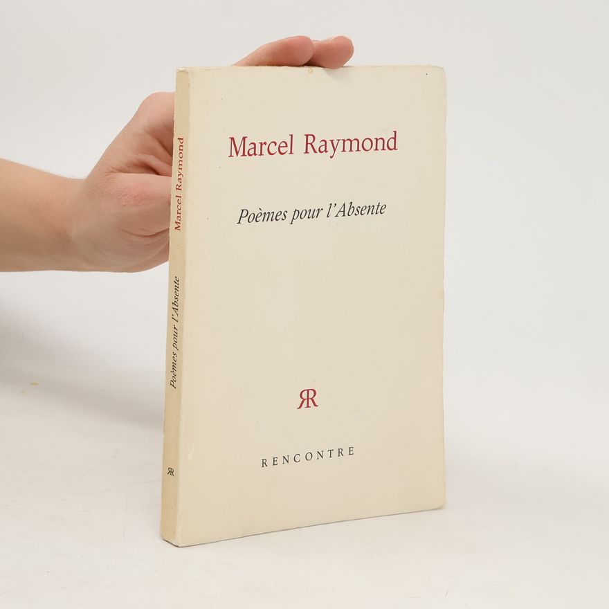 Marcel F. Raymond Poémes pour l'absente