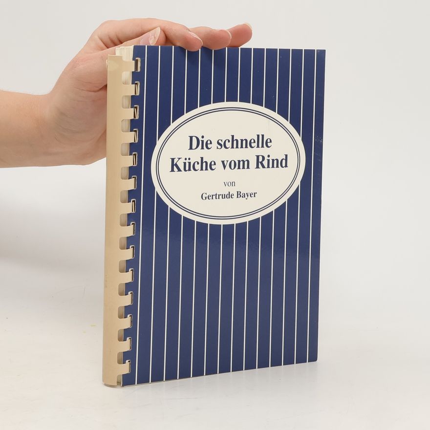 Gertrude Bayer Die schnelle Küche vom Rind