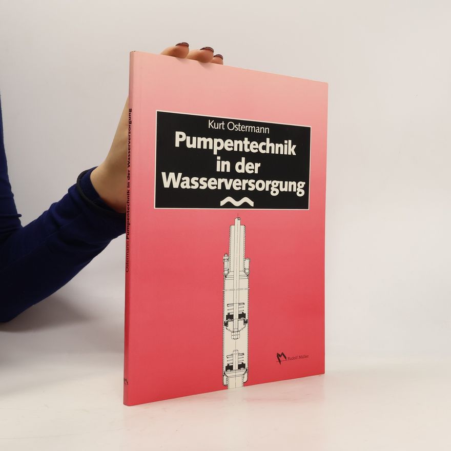 Kurt Ostermann Pumpentechnik in der Wasserversorgung