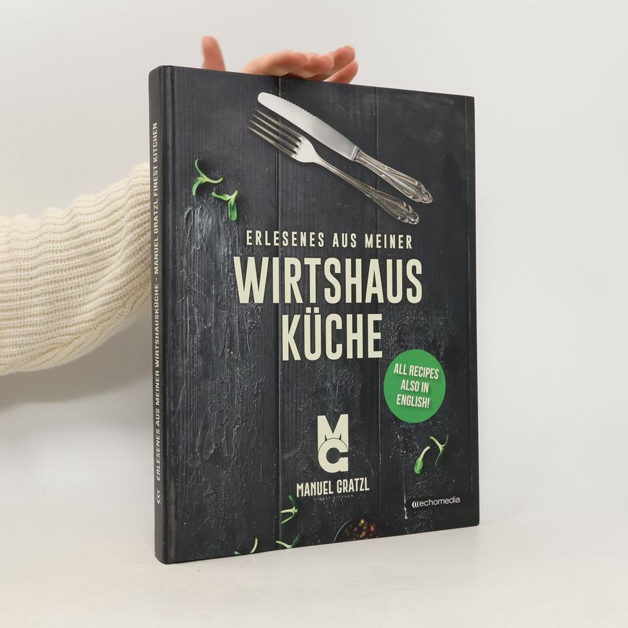 Manuel Gratzl Erlesenes aus meiner Wirtshausküche