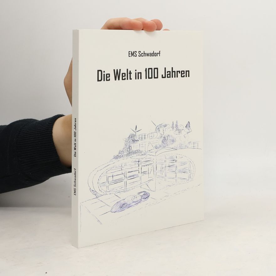 Various authors Die welt in 100 Jahren