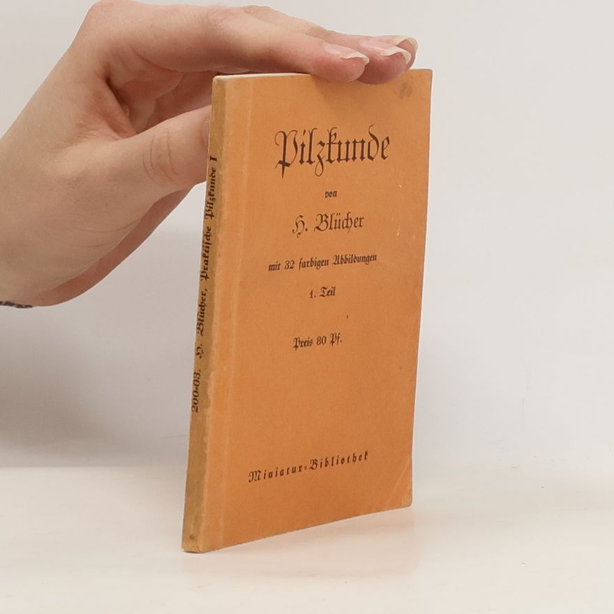 H. Blücher Praktische Pilzkunde